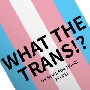 Logo of What the Trans, hosts of the What the Trans podcast, a transgender podcast discussing news from the trans community perspective.